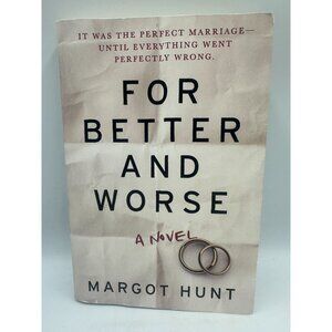 For Better And Worse Margot Hunt 2018 Paperback Thriller Pre-Owned - Good